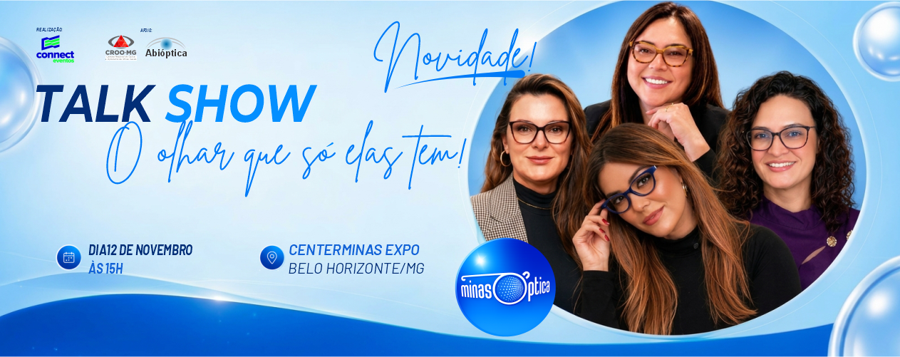 Novidade: Talk Show O olhar que só elas tem, dia 12 de novembro às 15h, CenterMinas Expo, Belo Horizonte